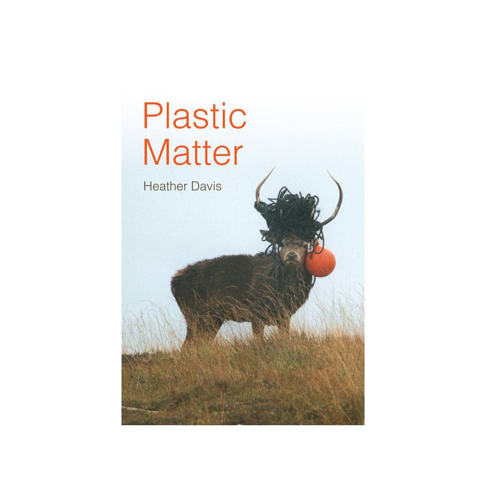 Davis, Plastic Matter, 9781478017752, Duke University Press, 2022, Science, Books, 911241